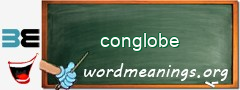 WordMeaning blackboard for conglobe